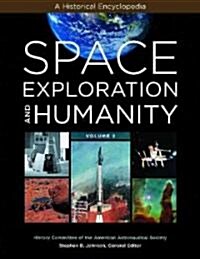 Space Exploration and Humanity 2 Volume Set: A Historical Encyclopedia (Hardcover)