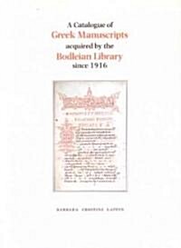 A Catalogue of Greek Manuscripts Acquired by the Bodleian Library Since 1916 (Paperback)