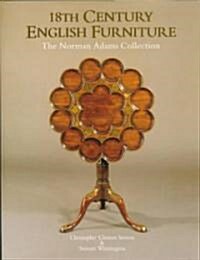 Eighteenth Century English Furniture : Norman Adams Collection (Hardcover, 4 Revised edition)