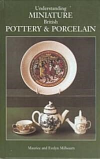 Understanding Miniature British Pottery and Porcelain : 1730-Present Day (Hardcover, New ed)