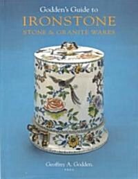 Goddens Guide to Ironstone, Stone & Granite Wares (Hardcover)