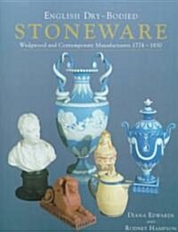 English Dry-Bodied Stoneware: Wedgwood & Contemporary Manufacturers (Hardcover)