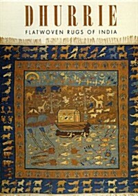Dhurrie: Flatwoven Rugs of India (Hardcover)