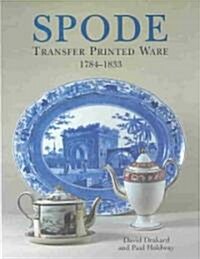 Spode Transfer Printed Ware : 1784-1833 (Hardcover, 2nd Revised edition)