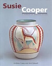 Susie Cooper : A Pioneer of Modern Design (Hardcover)