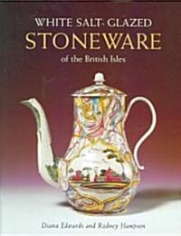 White Salt-glazed Stoneware: of the British Isles (Hardcover)