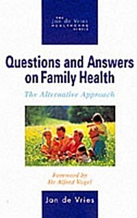 Questions and Answers on Family Health : The Alternative Approach (Paperback)