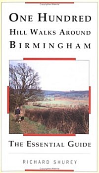 One Hundred Hill Walks Around Birmingham (Paperback)
