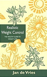 Realistic Weight Control: The Healthy Guide to Weight Loss (Paperback)