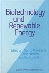 Biotechnology and Renewable Energy (Hardcover, 1986)