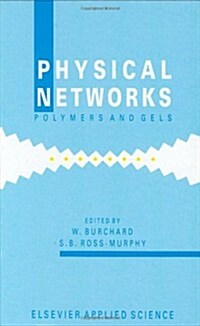 Physical Networks: Polymers and Gels (Hardcover, 1990)