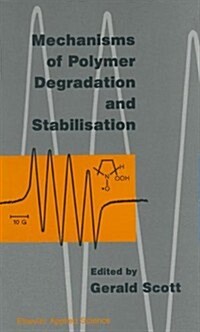 Mechanisms of Polymer Degradation and Stabilisation (Hardcover, 1990)