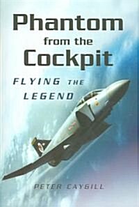 Phantom from the Cockpit: Flying the Legend (Hardcover)
