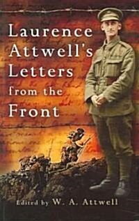 Laurence Attwells Letters from the Front (Hardcover)