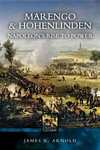 Marengo and Hohenlinden: Napoleons Rise to Power (Paperback)