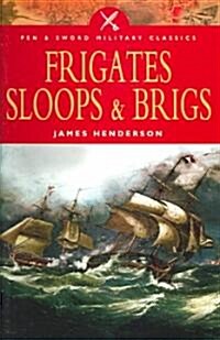 Frigates, Sloops and Brigs (Paperback)