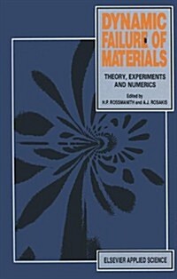 Dynamic Failure of Materials: Theory, Experiments and Numerics (Hardcover)