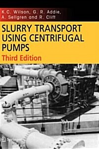 Slurry Transport Using Centrifugal Pumps (Hardcover)