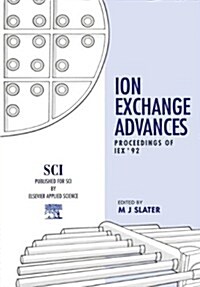 Ion Exchange Advances: Proceedings of Iex 92 (Hardcover, 1992)