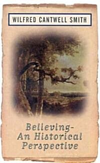Believing : An Historical Perspective (Paperback, New ed)