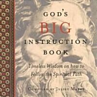 Gods Big Instruction Book : Timeless Wisdom on How to Follow the Spiritual Path (Hardcover, New ed)
