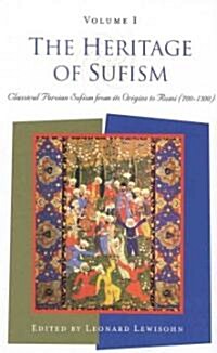 The Heritage of Sufism : Classical Persian Sufism from its Origins to Rumi (700-1300) (Paperback)