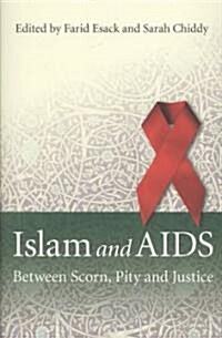 Islam and AIDS : Between Scorn, Pity and Justice (Paperback)