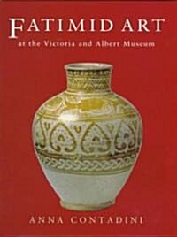 Fatimid Art at the Victoria and Albert Museum (Hardcover)