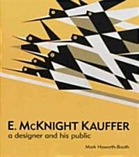 E. McKnight Kauffer : A Designer and His Public (Hardcover)