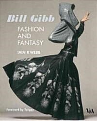 Bill Gibb: Fashion and Fantasy (Hardcover)