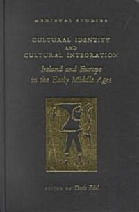Cultural Identity and Cultural Integration: Ireland and Europe in the Early Middle Ages (Hardcover)