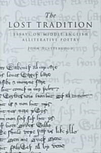 The Lost Tradition: Essays on Middle English Alliterative Poetry (Hardcover)