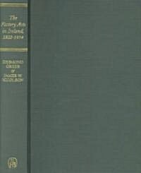 The Factory Acts in Ireland, 1802-1914 (Hardcover)