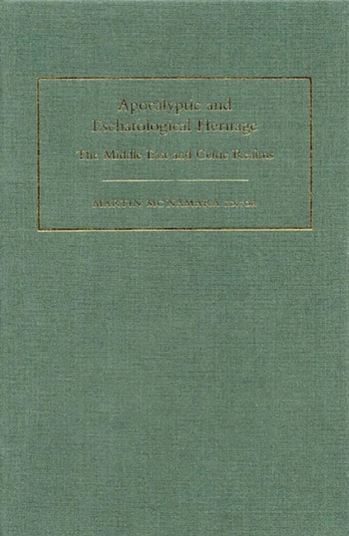 Apocalyptic and Eschatological Heritage: The Middle East and Celtic Realms (Hardcover)