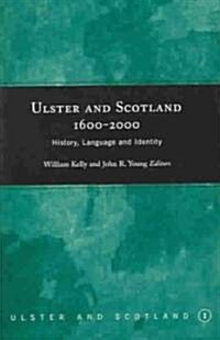 Ulster and Scotland, 1600-2000: History, Language and Identity Volume 1 (Hardcover)