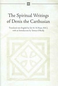 The Spiritual Writings of Denis the Carthusian (Hardcover)
