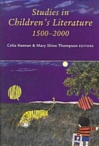 Studies In Childrens Literature, 1500-2000 (Paperback)