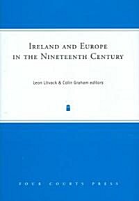 Ireland and Europe in the Nineteenth Century: Volume 10 (Hardcover)