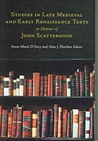 Studies in Late Medieval And Early Renaissance Texts in Honour of John Scattergood (Hardcover)