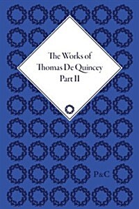 The Works of Thomas De Quincey, Part II (Multiple-component retail product)