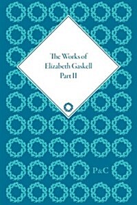 The Works of Elizabeth Gaskell, Part II (Multiple-component retail product)