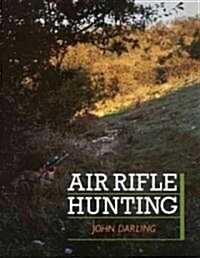 Air Rifle Hunting (Hardcover)