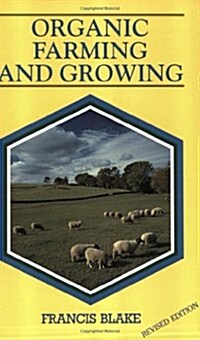 Organic Farming and Growing : A Guide to Management (Paperback, 3 Revised edition)