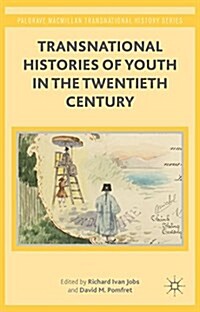 Transnational Histories of Youth in the Twentieth Century (Hardcover)