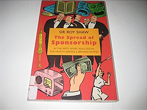 The Spread of Sponsorship in the Arts and Sport (Paperback)