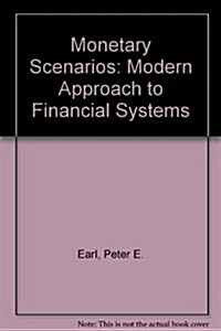 Monetary Scenarios : A Modern Approach to Financial Systems (Hardcover)