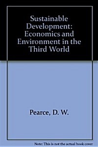 Sustainable Development : Economics and Environment in the Third World (Hardcover, 3 ed)