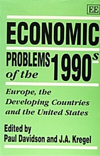 Economic PROBLEMS OF THE 1990s : Europe, the Developing Countries and the United States (Hardcover)
