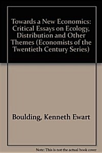Towards a New Economics : Critical Essays on Ecology, Distribution and Other Themes (Hardcover)