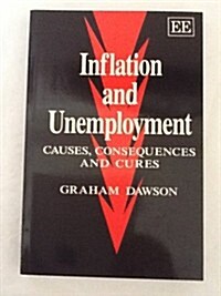 INFLATION AND UNEMPLOYMENT : Causes, Consequences and Cures (Paperback)